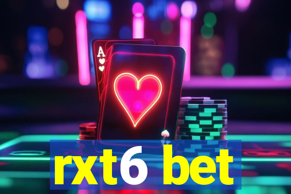 rxt6 bet